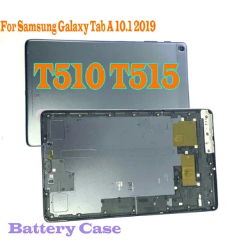 За Samsung Galaxy Tab A 10.1 2019 T510 T515 Капак на отделението за батерията Дело Задната част на кутията на гърба на Вратата SM-T510 SM-T515 резервни Части за ремонт на